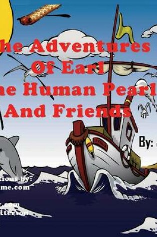Cover of The Adventures of Earl the Human Pearl and Friends
