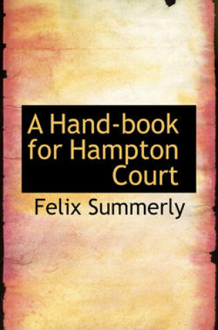Cover of A Hand-Book for Hampton Court