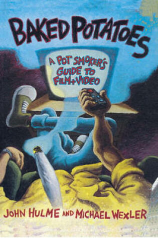 Cover of Baked Potatoes: a Pot Smoker's Guide to Film and Video