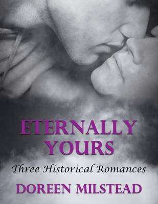 Book cover for Eternally Yours: Three Historical Romances