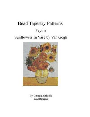 Book cover for Bead Tapestry Patterns Peyote Sunflowers by van Gogh