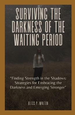 Book cover for Surviving the Darkness of the Waiting Period