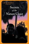 Book cover for Secrets of The Nature Coast