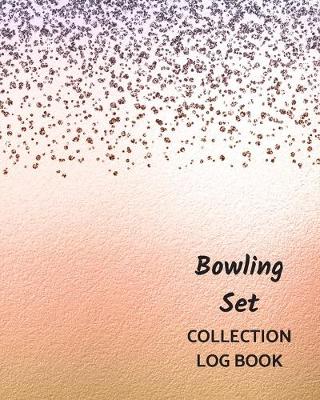 Book cover for Bowling Set Collection Log Book