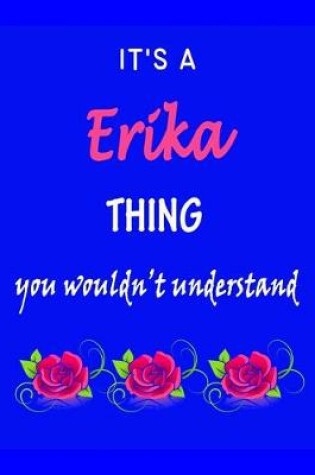 Cover of It's A Erika Thing You Wouldn't Understand