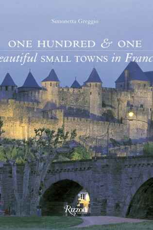 Cover of One Hundred & One Beautiful Small Towns in France