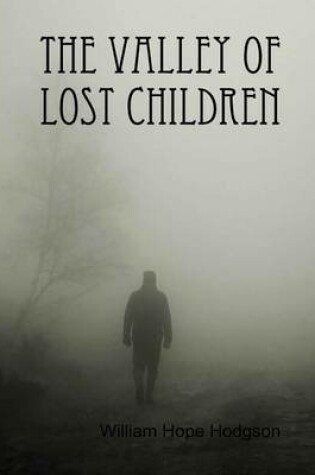 Cover of The Valley of Lost Children