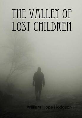 Book cover for The Valley of Lost Children