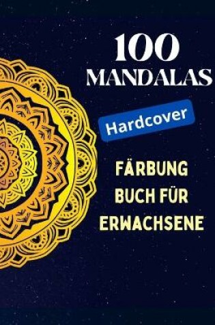 Cover of 100 Mandalas, Malbuch für Erwachsene (Hardcover)