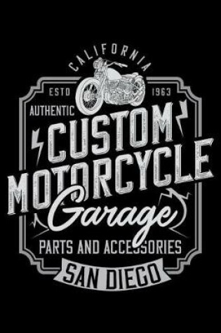 Cover of California Authentic Custom Motorcycle Garage - Parts and Accessories San Diego