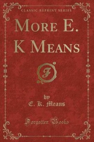 Cover of More E. K Means (Classic Reprint)