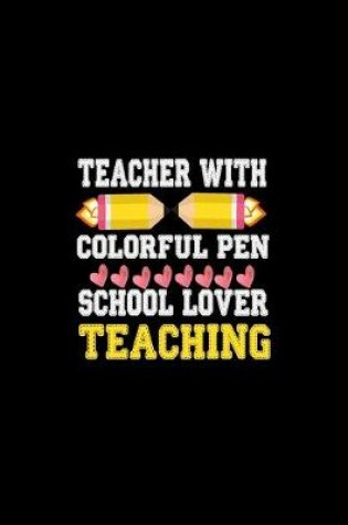 Cover of Teacher With Colorful Pen School Lover Teaching