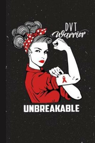 Cover of DVT Warrior Unbreakable