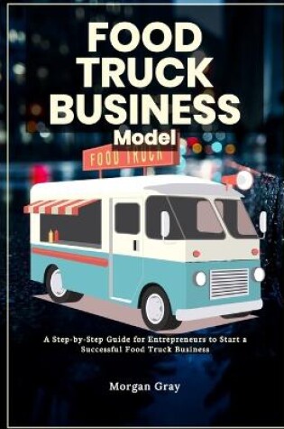 Cover of Food Truck Business Model