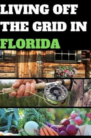 Cover of Living Off the Grid in Florida