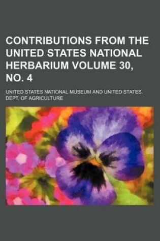 Cover of Contributions from the United States National Herbarium Volume 30, No. 4