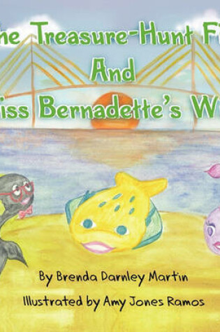 Cover of The Treasure Hunt Fish and Miss Bernadette's Wish