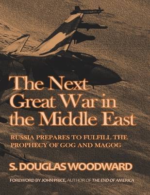 Book cover for The Next Great War In the Middle East: Russia Prepares to Fulfill the Prophecy of Gog and Magog