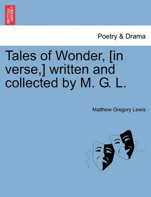 Book cover for Tales of Wonder, [In Verse, ] Written and Collected by M. G. L.