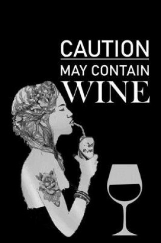 Cover of Caution May Contain Wine