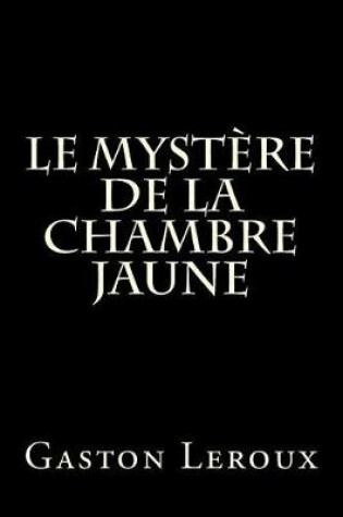 Cover of Le Myst�re de la Chambre Jaune