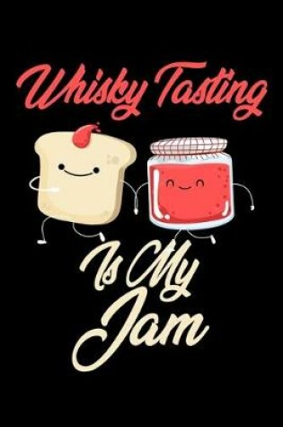 Cover of Whisky Tasting is My Jam