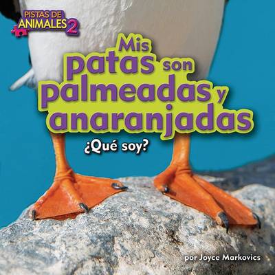 Book cover for MIS Patas Son Palmeadas Y Anaranjadas (My Feet Are Webbed and Orange)