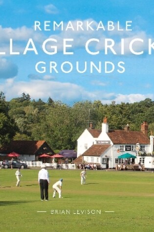 Cover of Remarkable Village Cricket Grounds