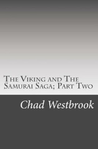 Cover of The Viking and The Samurai Saga; Part Two