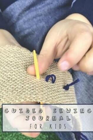 Cover of Guided sewing journal for kids