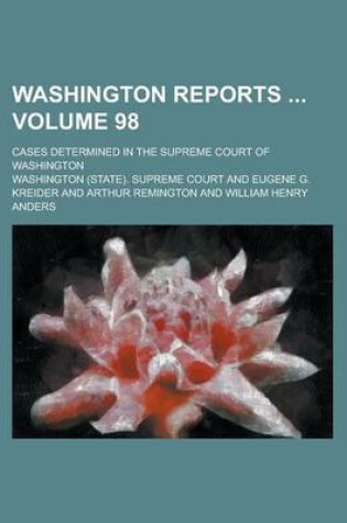 Cover of Washington Reports; Cases Determined in the Supreme Court of Washington Volume 98