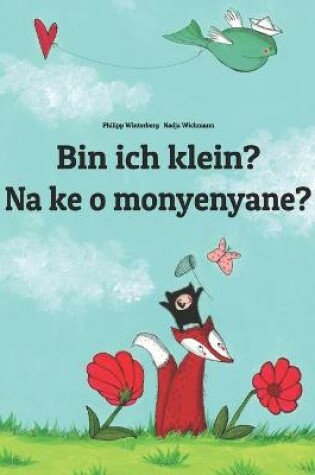 Cover of Bin ich klein? Na ke o monyenyane?