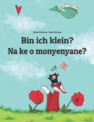 Book cover for Bin ich klein? Na ke o monyenyane?