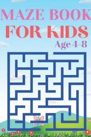 Cover of Maze Book For kids Age 4-8