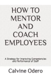 Book cover for How to Mentor and Coach Employees