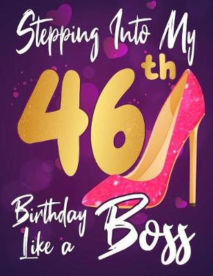 Book cover for Stepping Into My 46th Birthday Like a Boss
