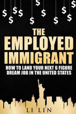 Cover of The Employed Immigrant