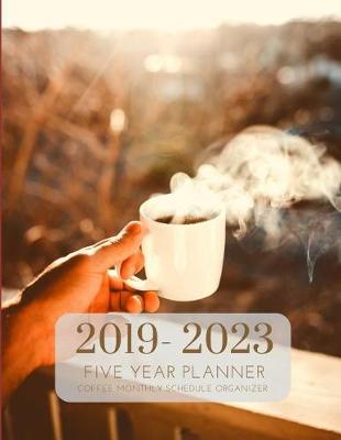 Book cover for 2019-2023 Five Year Planner Brew Coffee Goals Monthly Schedule Organizer