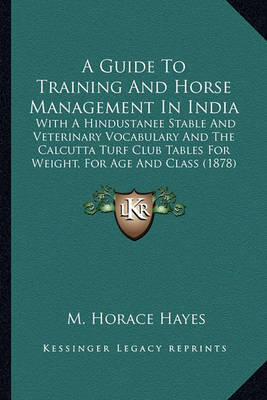 Book cover for A Guide to Training and Horse Management in India a Guide to Training and Horse Management in India