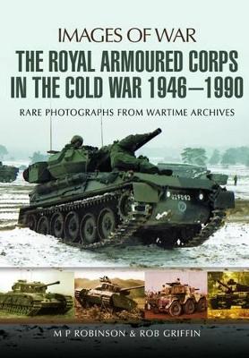 Book cover for Royal Armoured Corps in Cold War 1946 - 1990