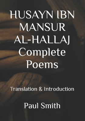 Book cover for HUSAYN IBN MANSUR AL-HALLAJ Complete Poems