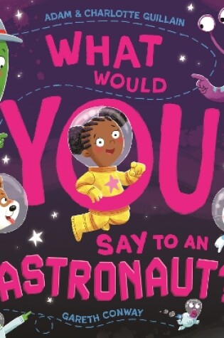 Cover of What Would You Say to an Astronaut?