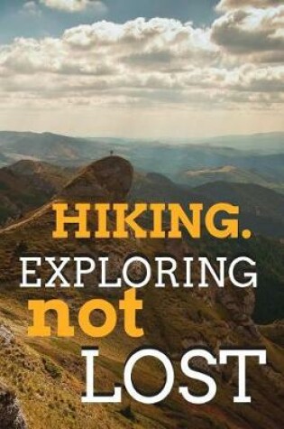 Cover of Hiking. Exploring Not Lost