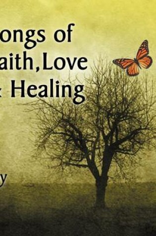 Cover of Songs of Faith, Love & Healing