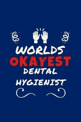 Cover of Worlds Okayest Dental Hygienist