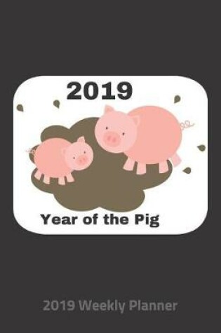 Cover of Plan on It 2019 Weekly Calendar Planner - Year of the Pig
