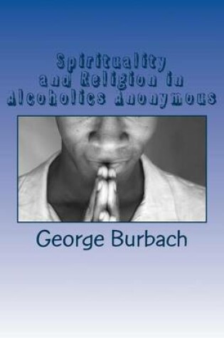 Cover of Spirituality and Religion in Alcoholics Anonymous