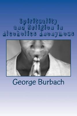 Book cover for Spirituality and Religion in Alcoholics Anonymous