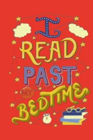 Cover of I Read Past My Bedtime