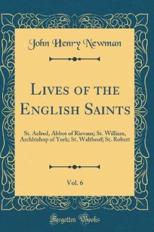 Cover of Lives of the English Saints, Vol. 6